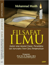 Filsafat Ilmu: Kajian Atas Asumsi Dasar, Paradigma, dan Kerangka Teori Ilmu Pengetahuan