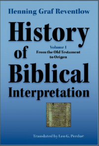 History Of Biblical Interpretation Volume 1: From the Old Testament to Origen