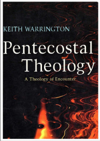 Pentecostal Theology: A THeology of Encounter