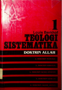 Teologi Sistematika Volume 1: Doktrin Allah