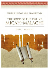 The Book of the Twelve Micah-Malachi