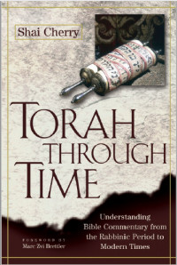 Torah Through Time: Understanding Bible Commentary from the Rabbinic Period to Modern Times